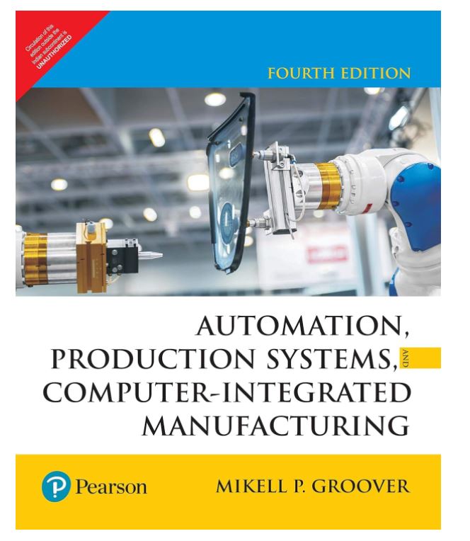 Automation, Production Systems, and Computer-Integrated Manufacturing, 4e